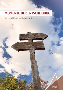 Momente der Entscheidung von Schenk,  Margareta, Verlag,  Kelebek