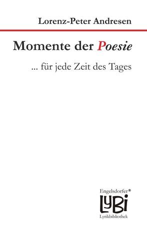 Momente der Poesie. … für jede Zeit des Tages von Andresen,  Lorenz-Peter