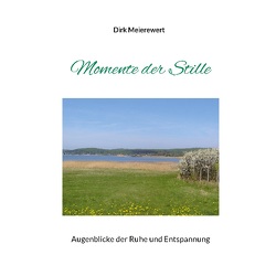 Momente der Stille von Meierewert,  Dirk