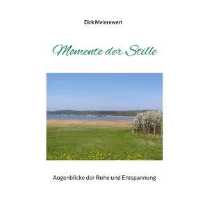 Momente der Stille von Meierewert,  Dirk