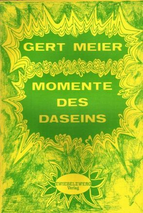 Momente des Daseins von Meier,  Gert D