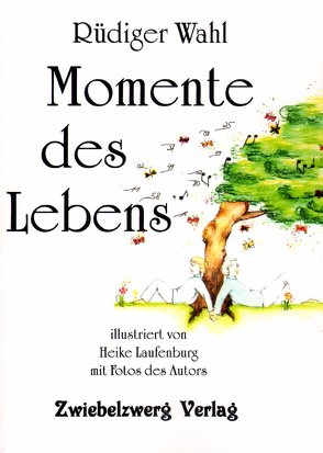 Momente des Lebens von Laufenburg,  Heike, Misiorny,  Julia, Wahl,  Rüdiger