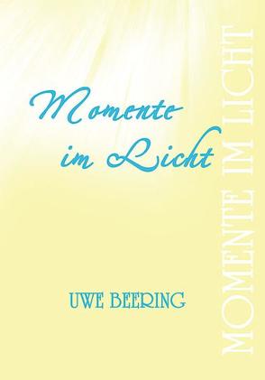 Momente im Licht von Beering,  Uwe