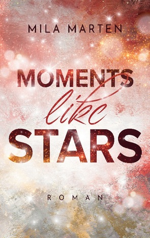 Moments like Stars von Marten,  Mila