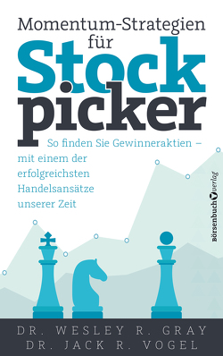 Momentum-Strategien für Stockpicker von Gray,  Wesley R., Vogel,  Jack R.