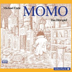 Momo – Das WDR-Hörspiel von Anselm,  Karin, Beck,  Rufus, Ende,  Michael, Fricke,  Peter