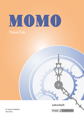 Momo – Michael Ende – Lehrerheft von Biedermann,  Julia, Dr. Heddrich,  Gesine, Sens,  Vera