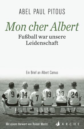 Mon cher Albert. Fußball war unsere Leidenschaft. von Große,  Brigitte, Moritz,  Rainer, Pitous,  Abel Paul