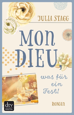 Mon Dieu, was für ein Fest! von Schaefer,  Beate, Stagg,  Julia