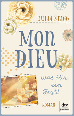 Mon Dieu, was für ein Fest! von Schaefer,  Beate, Stagg,  Julia