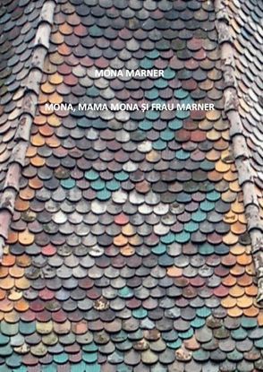 MONA, MAMA MONA ȘI FRAU MARNER von Marner,  Mona
