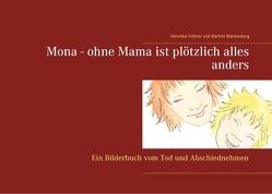 Mona – ohne Mama ist plötzlich alles anders von Blankenburg,  Martine, Vollmer,  Veronika