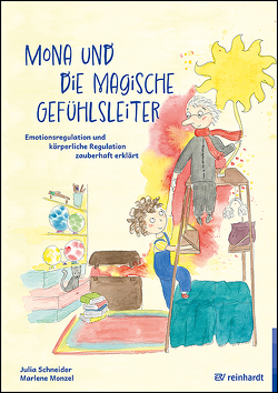 Mona und die magische Gefühlsleiter von Monzel,  Marlene, Schneider,  Julia