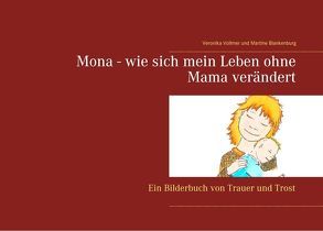 Mona – wie sich mein Leben ohne Mama verändert von Blankenburg,  Martine, Vollmer,  Veronika