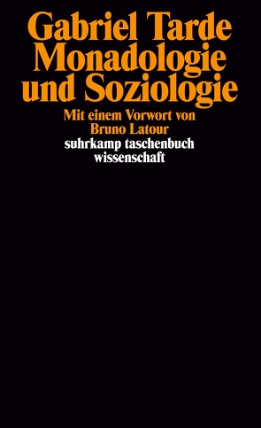 Monadologie und Soziologie von Latour,  Bruno, Sarnes,  Juliane, Schillmeier,  Michael, Tarde,  Gabriel