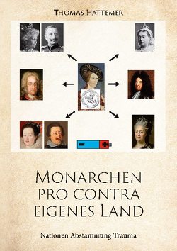 Monarchen pro contra eigenes Land von Hattemer,  Thomas