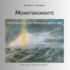 Monatsmomente von Ebbert,  Klaus, Kyburz,  Daniel