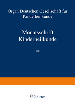 Monatsschrift Kinderheilkunde von Bachmann,  K. D., Berger,  H., Bierich,  J., Boda,  D., Bremer,  H.-J., Brodehl,  J., Burgio,  G. R., Fischer,  K., Gladtke,  E., Hadorn,  B., Hagberg,  B., Hallman,  N., Hansen,  H.G., Harbauer,  H., Harnack,  G.-A. von, Hecker,  W.C., Helge,  H., Hitzig,  W. H., Huth,  E., Kleihauer,  E., Künzer,  W., Lassrich,  M. A., Leiber,  B., Lindquist,  B., Marget,  W., Oehme,  J., Olbing,  H., Pfeiffer,  R. A., Prader,  A., Riegel,  K., Rossi,  E., Schärer,  K., Schmidt,  E., Schulte,  F.-J., Spiess,  H., Spranger,  J., Stalder,  G., Stephan,  U., Stoermer,  J., Ströder,  J., Teller,  W., Zetterström,  R., Zweymüller,  E.