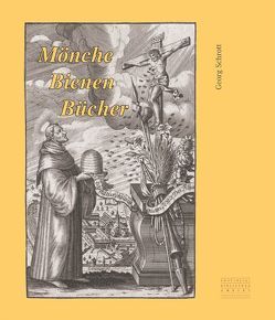 Mönche – Bienen – Bücher von Kurz,  Siglinde, Schrott,  Georg