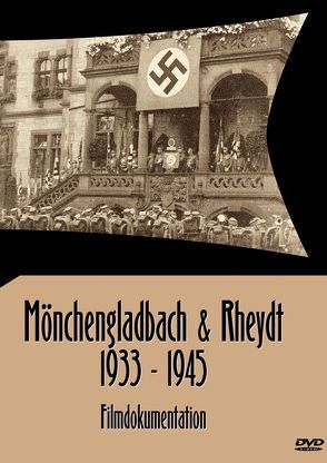 Mönchengladbach & Rheydt 1933-1945 von Bükow,  Jirka R