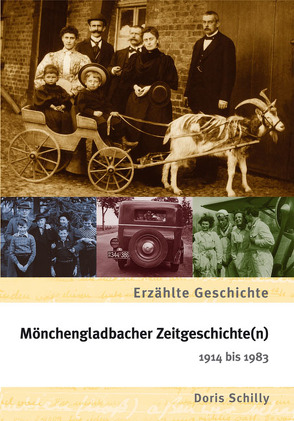 Mönchengladbacher Zeitgeschichte(n) 1914 bis 1983 von Schilly,  Doris