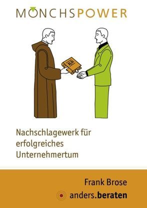 Mönchspower von Andree Brüning,  anders.beraten GmbH, Brose,  Frank