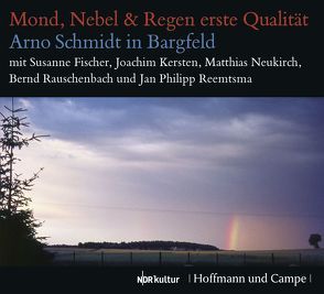 Mond, Nebel & Regen erste Qualität von Fischer,  Arno Schmidt Stift.,  Susanne, Kersten,  Joachim, Neukirch,  Matthias, Rauschenbach,  Bernd, Reemtsma,  Jan Philipp, Schmidt,  Arno