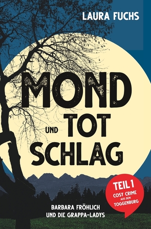 Mond und Totschlag von Fuchs,  Laura