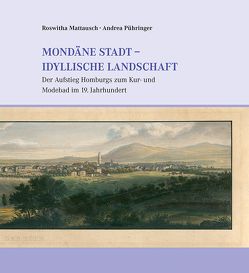 Mondäne Stadt – idyllische Landschaft von Mattausch,  Roswitha, Pühringer,  Andrea, Seidenfaden,  Jutta