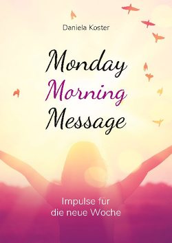 Monday Morning Message von Koster,  Daniela