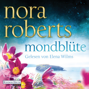 Mondblüte von Hege,  Uta, Roberts,  Nora, Wilms,  Elena