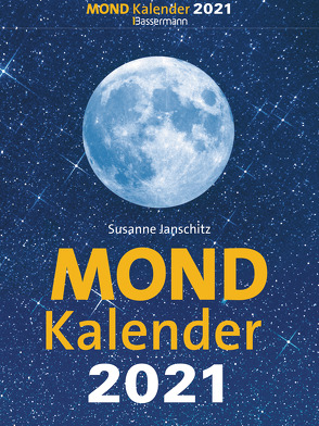 Mondkalender 2021. Der beliebteste Tagesabreißkalender seit über 20 Jahren. von Janschitz,  Susanne