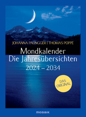 Mondkalender – die Jahresübersichten 2024-2034 von Paungger,  Johanna, Poppe,  Thomas