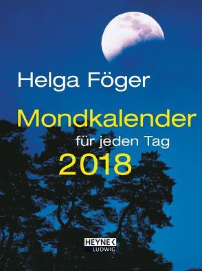 Mondkalender für jeden Tag 2018 von Föger,  Helga