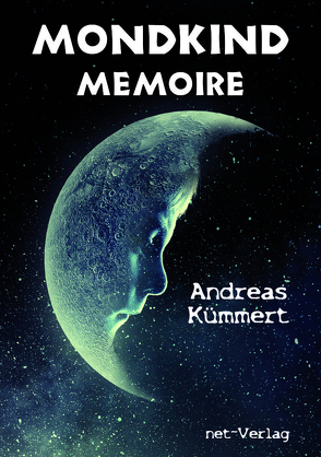 Mondkind Memoire von Klewer,  Detlef, Kümmert,  Andreas