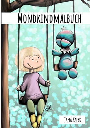 Mondkindmalbuch von Käfer,  Jana