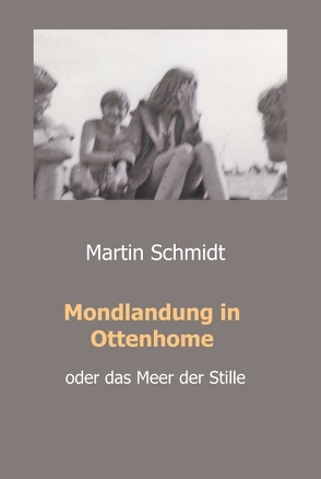 Mondlandung in Ottenhome von Schmidt,  Martin