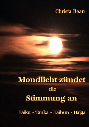 Mondlicht zündet die Stimmung an von Beau,  Christa