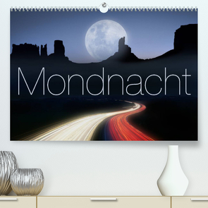 Mondnacht (Premium, hochwertiger DIN A2 Wandkalender 2022, Kunstdruck in Hochglanz) von Nägele F.R.P.S.,  Edmund