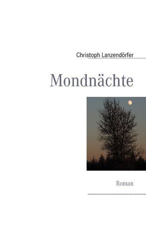 Mondnächte von Lanzendörfer,  Christoph