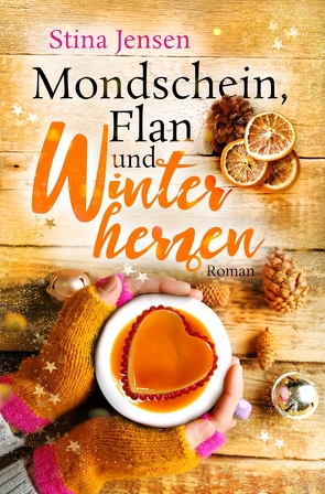 Mondschein, Flan und Winterherzen von Jensen,  Stina