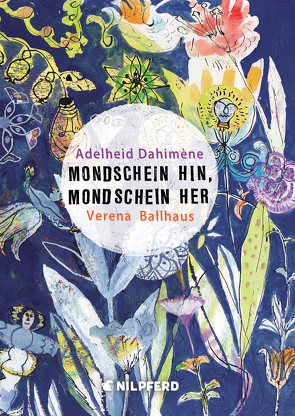 Mondschein hin, Mondschein her von Ballhaus,  Verena, Dahiméne,  Adelheid