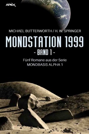 MONDSTATION 1999, BAND 1 von Butterworth,  Michael, Springer,  H. W.