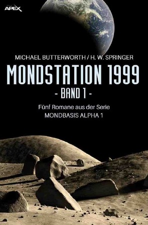 MONDSTATION 1999, BAND 1 von Butterworth,  Michael, Springer,  H. W.