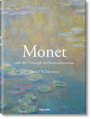 Monet oder Der Triumph des Impressionismus von Wildenstein,  Daniel