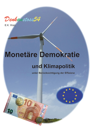 Monetäre Demokratie und Klimapolitik unter Berücksichtigung der Effizienz von Walz,  E.K.