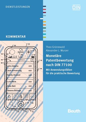 Monetäre Patentbewertung nach DIN 77100 von Grünewald,  Theo, Wurzer,  Alexander J.