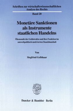 Monetäre Sanktionen als Instrumente staatlichen Handelns. von Gelbhaar,  Siegfried