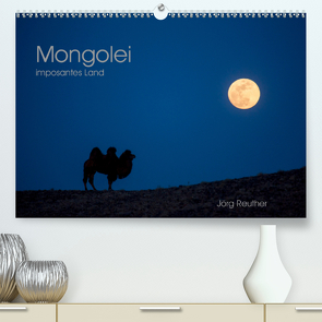 Mongolei – imposantes Land (Premium, hochwertiger DIN A2 Wandkalender 2021, Kunstdruck in Hochglanz) von Reuther,  Jörg