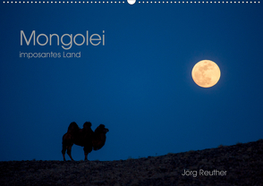 Mongolei – imposantes Land (Wandkalender 2021 DIN A2 quer) von Reuther,  Jörg